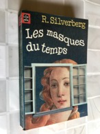 LE LIVRE DE POCHE S.F. N° 7001    LES MASQUES DU TEMPS      R. SILVERBERG    340 PAGES - 1969 - Livre De Poche