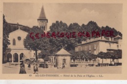 09 - AX LES THERMES- HOTEL DE LA PAIX ET EGLISE  -ARIEGE - Ax Les Thermes