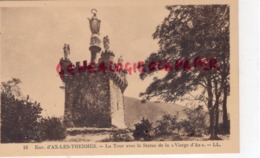 09 - AX LES THERMES-  LA TOUR AVEC LA STATUE DE LA VIERGE D' AX -ARIEGE - Ax Les Thermes