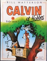 Bill Watterson - CALVIN Et Hobbes - N° 13 - Enfin Seuls ! - Éditions Hors Collection - ( 2008 ) . - Calvin Et Hobbes
