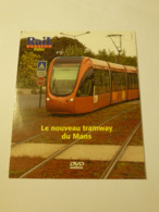 TRAMWAY : Le Nouveau Tramway Du MANS - DVD Rail Passion - Documentary