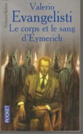 PRESSES POCKET N°5861  - V EVANGELISTI -  LE CORPS ET LE SANG D'EYMERICH  -  2005 - Presses Pocket