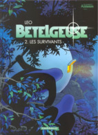 Betelgeuse T 02 Les Survivants EO TBE DARGAUD 03/2001 Léo (BI2) - Bételgeuse