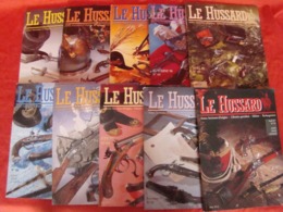 Lot De 10 Revues "LE HUSSARD" Armes Anciennes D'origine Années Numéro 61 Au Numéro 70 ( 1996-1997 ) - Frankrijk