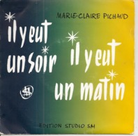 Vinyles. 45 T. Marie-Claire Pichaud. Il Y Eu Un Soir, Il Y Eu Un Matin. (4 Chansons) Studio SM. - Chants Gospels Et Religieux