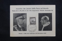 VATICAN - Carte Commémorative De La Visite De Pie XII Et De Victor Emanuele III En 1939 - 45546 - Briefe U. Dokumente