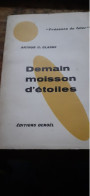 Demain Moisson D'étoiles ARTHUR C. CLARKE Denoel 1960 - Présence Du Futur