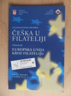 Croatia Zagreb 2009 Philatelic Exhibition Czech Republic In Philately European Union Through Philately Brochure - Otros & Sin Clasificación