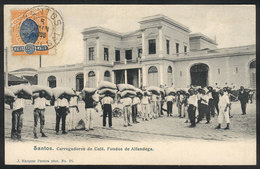 BRAZIL: SANTOS: Men Carriying Sacks Of COFFEE, Customs, Editor J.Marques Pereira, Sent To Niteroi On 5/JUN/1906, With So - Autres & Non Classés