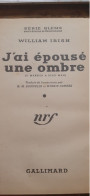 J'ai épousé Une Ombre WILLIAM IRISH Gallimard 1949 - Série Blême