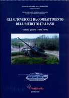 Gli Autoveicoli Da Combattimento Dell'Esercito Italiano 1956-1975. Volume Quarto - Italiano