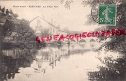 87 -  BESSINES - LE VIEUX PONT - Bessines Sur Gartempe