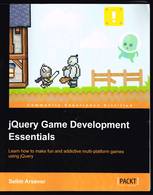 JQuercy Game Development Essentials - Selim Arsever - 2013 - 230 Pages 23,7 X 19,2 Cm - Ingenieurswissenschaften