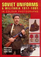 Soviet Uniforms & Militaria 1917-1991 In Colour Photographs - Englisch