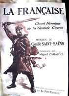 SAINT SAENS LA FRANCAISE CHANT HEROIQUE DE LA GRANDE GUERRE COMPOSE SPECIALEMENT POUR LE PETIT PARISIEN 1915 - S-U