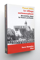 TERRE HUMAINE : Le Village Métamorphosé - Révolution Dans La France Profonde - Pascal Dibie - Ohne Zuordnung