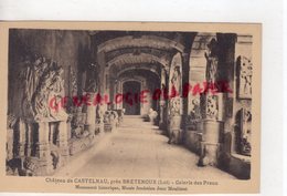 46- CASTELNAU BRETENOUX- LE CHATEAU  -GALERIE DES PREUX - MUSEE FONDATION JEAN MOULIERAT    LOT - Bretenoux