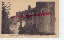 46- CASTELNAU BRETENOUX- LE CHATEAU  - FONDATION JEAN MOULIERAT -BALCON D' HONNEUR    LOT - Bretenoux