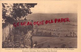46- CASTELNAU BRETENOUX- LE CHATEAU  -VUE SUR BONNEVIALLE ET LA DORDOGNE-MUSEE FONDATION JEAN MOULIERAT     LOT - Bretenoux