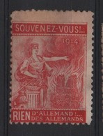 VIGNETTE  SOUVENEZ VOUS  RIEN D'ALLEMAND   RIEN DES ALLEMANDS  1914                 SANS GOMME - Militärmarken