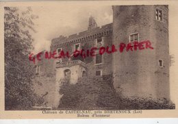 46- CASTELNAU BRETENOUX-  CHATEAU BALCON D' HONNEUR    - LOT - - Bretenoux