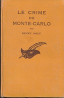 Roman. Henri Holt.  Le Crime De Monte-Carlo. Le Masque N° 133. Cartonné. Edition Originale 1933. - Le Masque