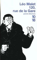 120, Rue De La Gare - De Léo Malet - 10/18 N° 1978 - Grands Détectives - 2000 - Leo Malet