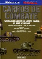 Carros De Combatate Y Vehiculos De Cadenas Del Ejército Espanol. Un Siglo De Historia (Vol. I) - Spanish