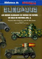 Blindados - Los Medios Blindados De Ruedas En Espana. Un Siglo De Historia (Vol. I) - Spagnolo