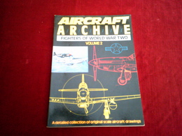 AIRCRAFT  ARCHIVE  ° FIGHTERS OF WORLD WAR TWO  VOLUME 2 - Forces Armées Américaines