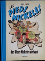 Louis Forton - Les Pieds Nickelés - Les Pieds Nickelés Arrivent - Hachette - ( 2018 ) . - Pieds Nickelés, Les