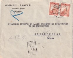 TURQUIE 1931 LETTRE RECOMMANDEE DE ISTANBUL AVEC CACHET ARRIVEE SCHAFFHAUSEN - Briefe U. Dokumente