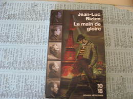 LA MAIN DE GLOIRE JEAN-LUC BIZIEN (COLLECTION 10/18) 2009 Dedicace De L'auteu - 10/18 - Bekende Detectives