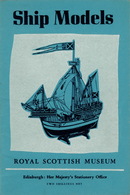 "Ship Models" Catalogue Exposition The Royal Scottish Museum Edimbourg 1956 28 Pages Et 24 Photos De Maquettes TBon Etat - Barche