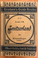 00001 Guide Touristique - Grieben's Guide Books Switzerland 1912 - Williams & Norgate - Europa