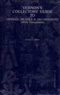 Vernon’s Collectors' Guide To Orders, Medals & Decorations (with Values) By Sydney B. Vernon - 2nd (revised) Edition1990 - Armées/ Guerres