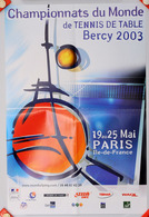 = FRANCE - 2003 - PARIS BERCY - Affiche Championnats Monde - Tennis Table Tischtennis - Tennis De Table