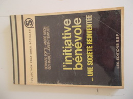 L'INIATIVE BENEVOLE...UNE SOCIETE REINVENTEE Par BERNARD PORTE, ANDRE NISON, GUY MADIOT & JOSEPH TEMPLIER - Derecho