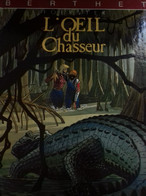L'oeil Du Chasseur BERTHET FOERSTER Dupuis 1988 - Berthet
