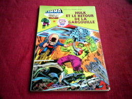 GAMMA LA BOMBE QUI A CREE HULK  °   HULK  ET LE RETOUR DE LA GARGOUILLE - Hulk