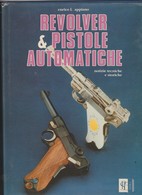 LIBRO "REVOLVER & PISTOLE AUTOMATICHE" DI ENRICO L. APPIANO - Collectors Manuals