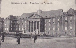 AK Saargemünd I. Lothr. - Neues Land- Und Amtsgericht - Feldpost Saargemünd 1915 (49528) - Lothringen