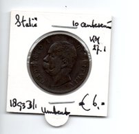 ITALIUE 10 CENTESEMI 1893 B/1 UMBERTO I - 1878-1900 : Umberto I.