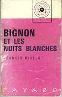 Bignon Et Les Nuits Blanches Par Francis Didelot - Fayard