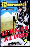 Max Jordan - Le Major à L'index - Le Fakir N° 8 - Éditions Grand Damier " Espionnage " N° 44 - ( 1957 ) . - Andere & Zonder Classificatie