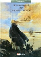 Pionniers Du Nouveau Monde Le Grand Dérangement - Pionniers Du Nouveau Monde, Les