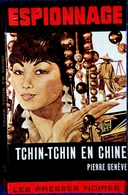 Les Presses Noires Espionnage N° 84 - Tchin-Tchin En Chine - Pierre Genève - ( 1966 ) . - Les Presses Noires