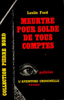 Collection Pierre Nord / L'aventure Criminelle  N° 67 - Meurtre Pour Solde De Tous Comptes - Leslie Ford - ( 1959 ) . - Arthème Fayard - Autres