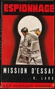 Les Presses Noires 40 - Mission D'essai - R. Lano - (  1965 ) . - Les Presses Noires