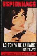 Les Presses Noires Espionnage N° 78 - Le Temps De La Haine - Henry Lewis - ( 1966 ) . - Les Presses Noires